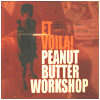  Et Voila! / PEANUT BUTTER WORKSHOP 