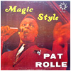 PAT ROLLE / Magic Style of