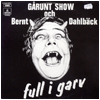 BERNT DAHLBACK / FULL I GARV