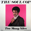 THE SOUL COP / TOO MANY NITES