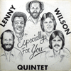 LENNY WILSON QUINTET / ESPECIALLY FOR YOU