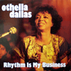 OTHELLA DALLAS / RHYTHM IS MYBUSINESS