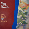 NINNA & MOODMAKERS / YOU HAVE MY HEART