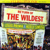 LOUIS PRIMA & KEELY SMITH / RETURN OF THE WILDEST