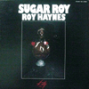 ROY HAYNES / SUGAR ROY