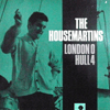 HOUSEMARTINS / LONDON O HULL 4