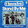 CHOSEN FEW / STAND BY ME