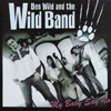 BEN WILD & THE WILD BAND / MY BABY SAY NO